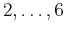 $ 2,\ldots ,6$