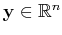 $ \mathbf{y}\in\mathbb{R}^n$