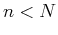 $ n<N$