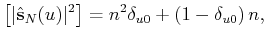 $\displaystyle \left[\vert\hat{\mathbf{s}}_N(u)\vert^2\right] = n^2\delta_{u0} + \left(1-\delta_{u0}\right)n,$