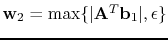 $ \mathbf{w}_2=\max\{\vert\tensor{A}^T\mathbf{b}_1\vert,\epsilon\}$