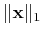$ \Vert\ensuremath{\mathbf{x}}\Vert _1$