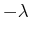 $ -\lambda$