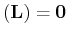 $ (\tensor{L}) = \ensuremath{\mathbf{0}}$