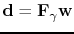 $ \mathbf{d}=\tensor{F}_\gamma\mathbf{w}$