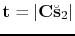 $ \mathbf{t}=\vert\tensor{C}{\breve{\mathbf{s}}}_2\vert$