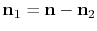 $ \mathbf{n}_1=\mathbf{n}-\mathbf{n}_2$