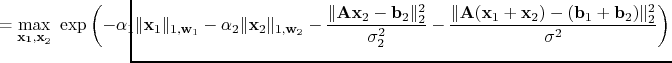 $\displaystyle \hspace{-3cm}=\max_{\mathbf{x_1,x}_2}\
\exp\left(-\alpha_1\Vert\...
...thbf{x}_1+\mathbf{x}_2)-(\mathbf{b}_1+\mathbf{b}_2)\Vert _2^2}{\sigma^2}\right)$