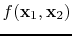 $ f(\mathbf{x}_1,\mathbf{x}_2)$