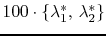 $ 100\cdot\{\lambda_1^\ast,\, \lambda_2^\ast\}$