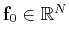$ \ensuremath{\mathbf{f}}_0\in\mathbb{R}^N$