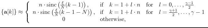 $\displaystyle \left\{\ensuremath{\mathbf{a}}[k]\right\} \approx \left\{ \begin{...
...=\frac{\gamma+1}{2},\ldots,\gamma-1\\ 0 & \text{otherwise}, \end{array} \right.$