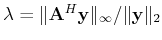 $ \lambda=\Vert\tensor{A}^H\ensuremath{\mathbf{y}}\Vert _\infty/\Vert\ensuremath{\mathbf{y}}\Vert _2$