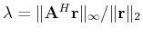 $ \lambda=\Vert\tensor{A}^H\ensuremath{\mathbf{r}}\Vert _\infty/\Vert\ensuremath{\mathbf{r}}\Vert _2$